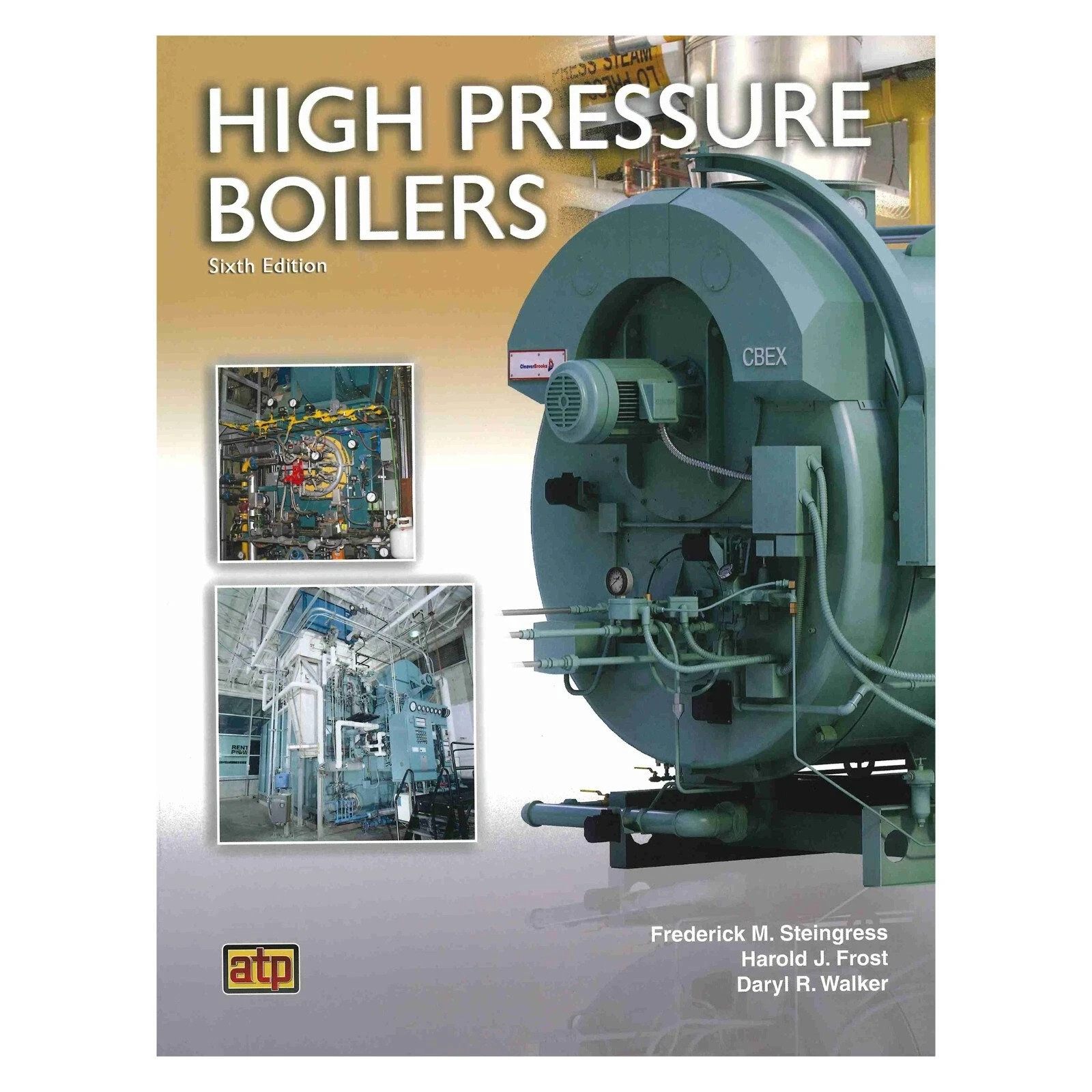 High Pressure Boilers Sixth Edition by Frederick M. Steingress,-9780826943316