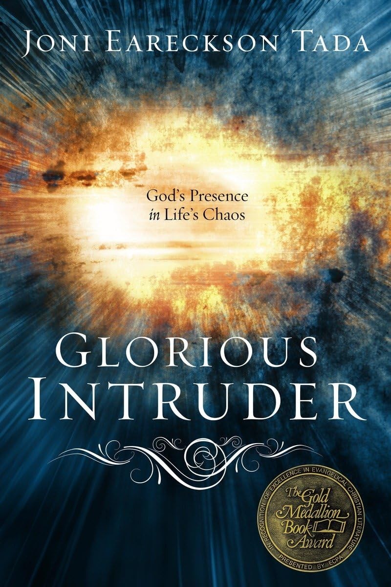 Glorious Intruder: God’s Presence in Life’s Chaos
