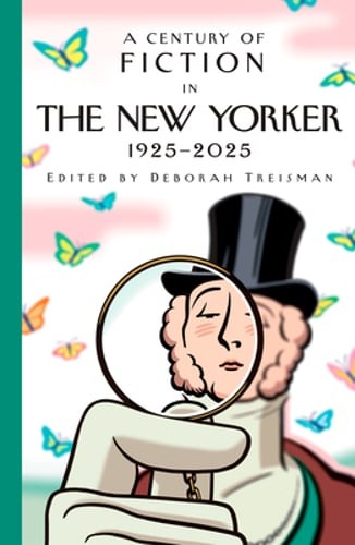 A Century of Fiction in the New Yorker: 1925-2025 by New Yorker Magazine Inc