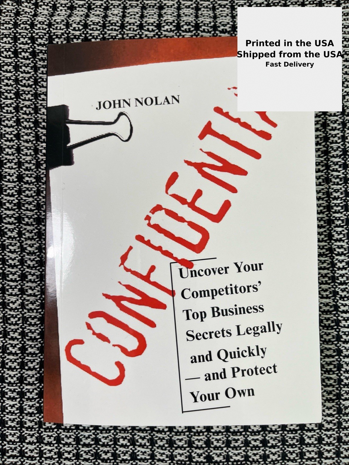John Nolan CONFIDENTIAL: BUSINESS SECRETS, GETTING THEIRS, Brand New , Reprint