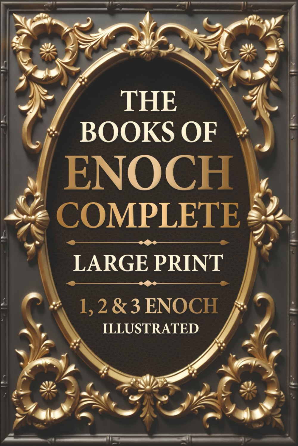 The Books of Enoch Complete LARGE PRINT (Illustrated): 1, 2 & 3 Enoch with Authe