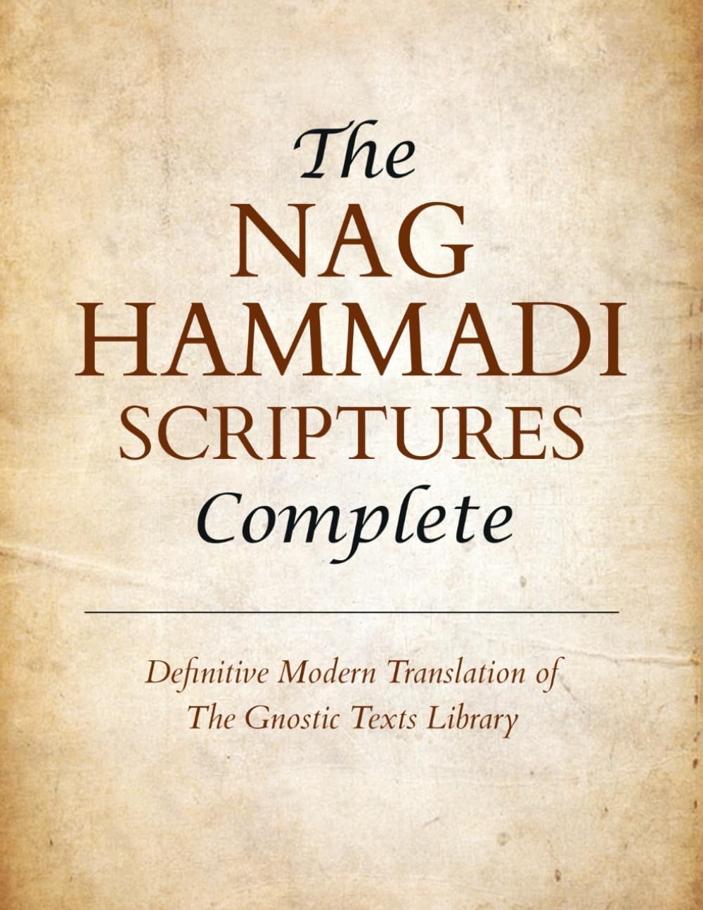 The Nag Hammadi Scriptures Complete: Definitive Modern Translation of the Gnosti