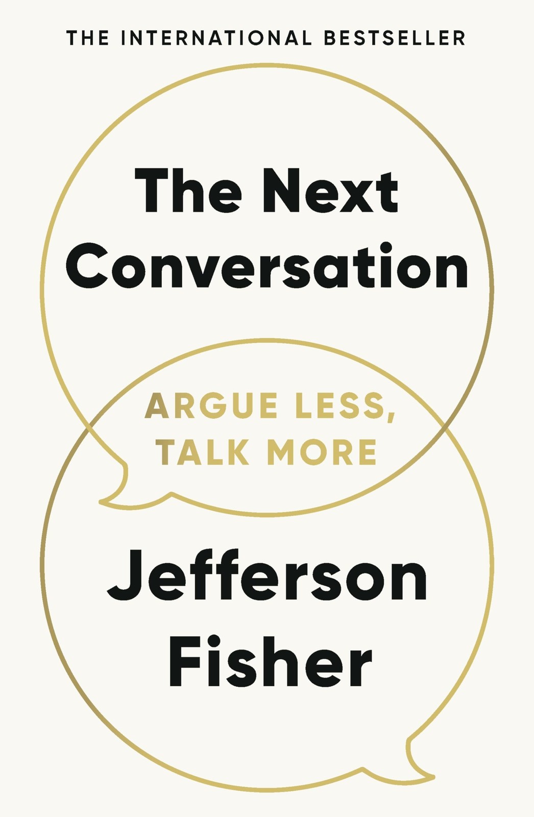 The Next Conversation: Argue Less, Talk More