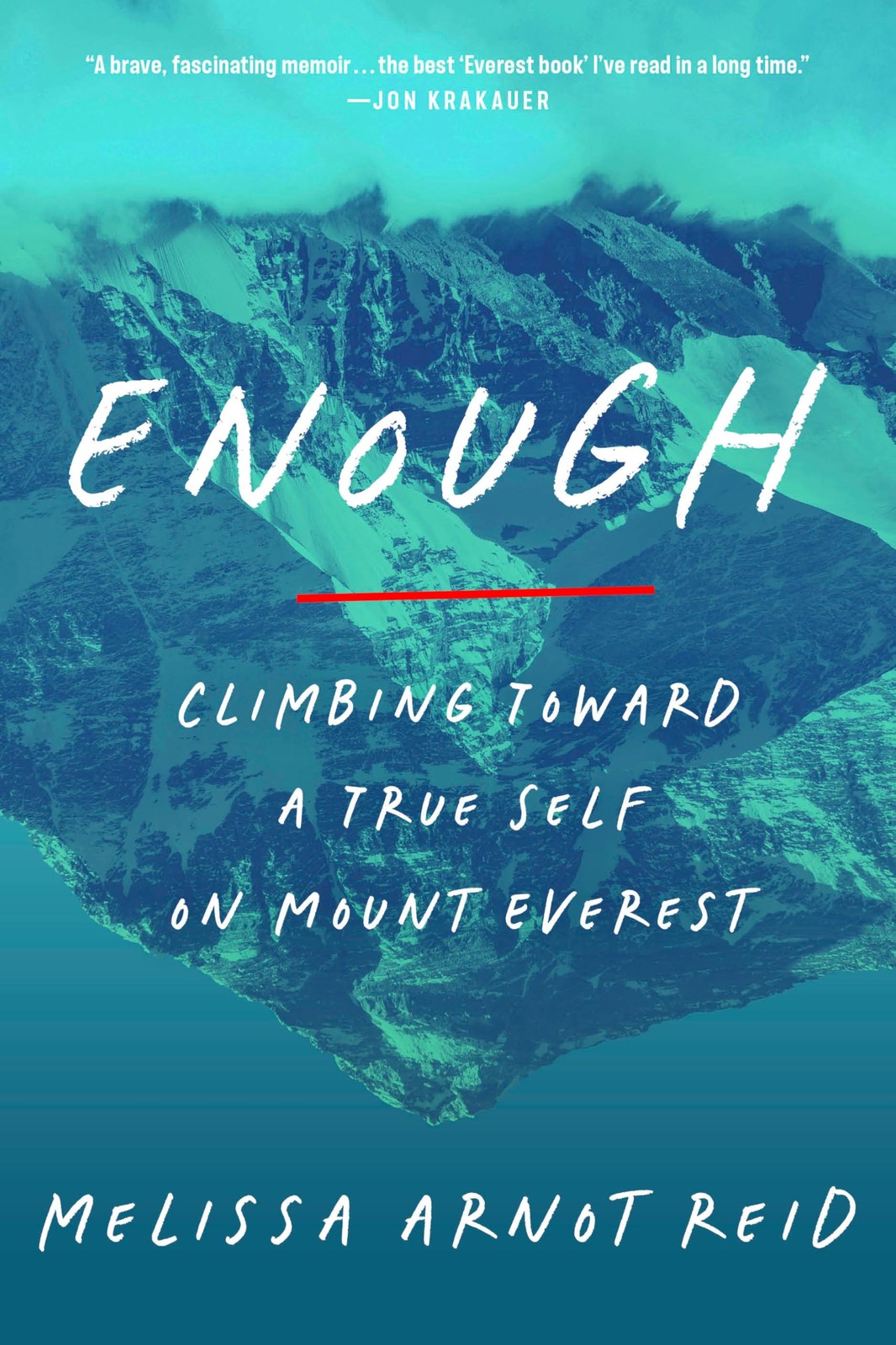 Enough: Climbing Toward a True Self on Mount Everest