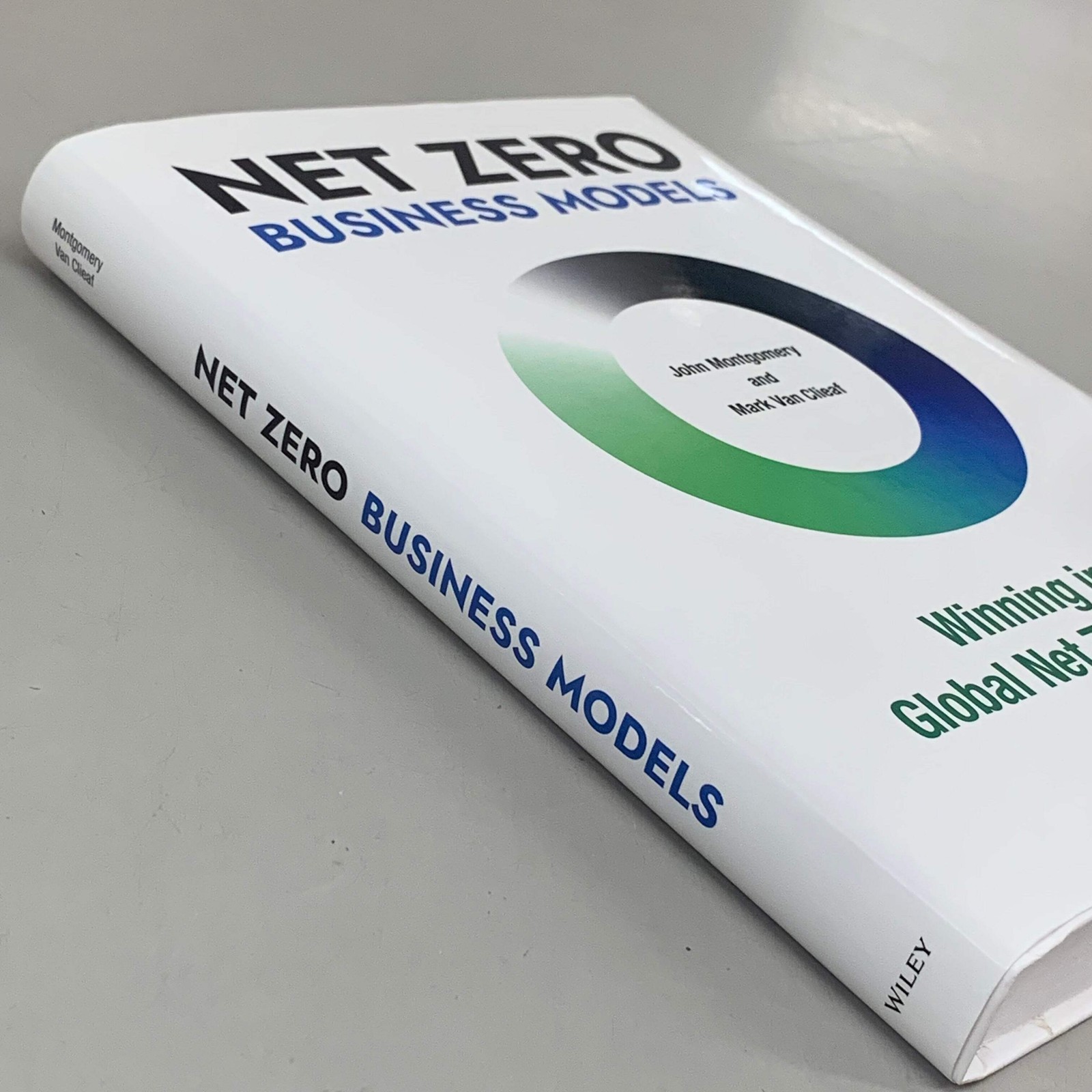WILEY John Motgomery & Mark Van Clieaf; Net Zero Business Models 416 PAges
