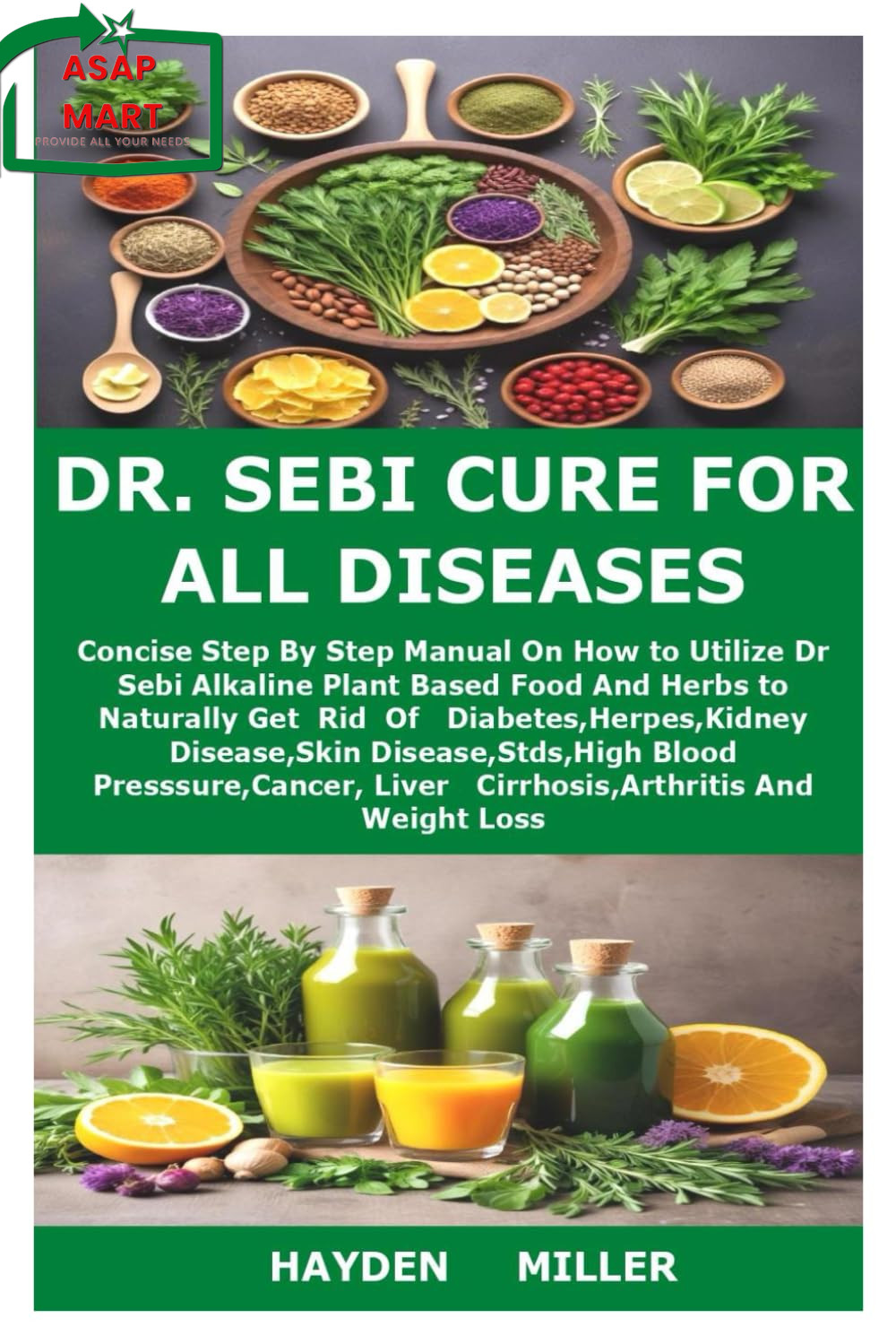 DR. SEBI CURE for ALL DISEASES: Concise Step by Step Manual on How to Utilize Dr
