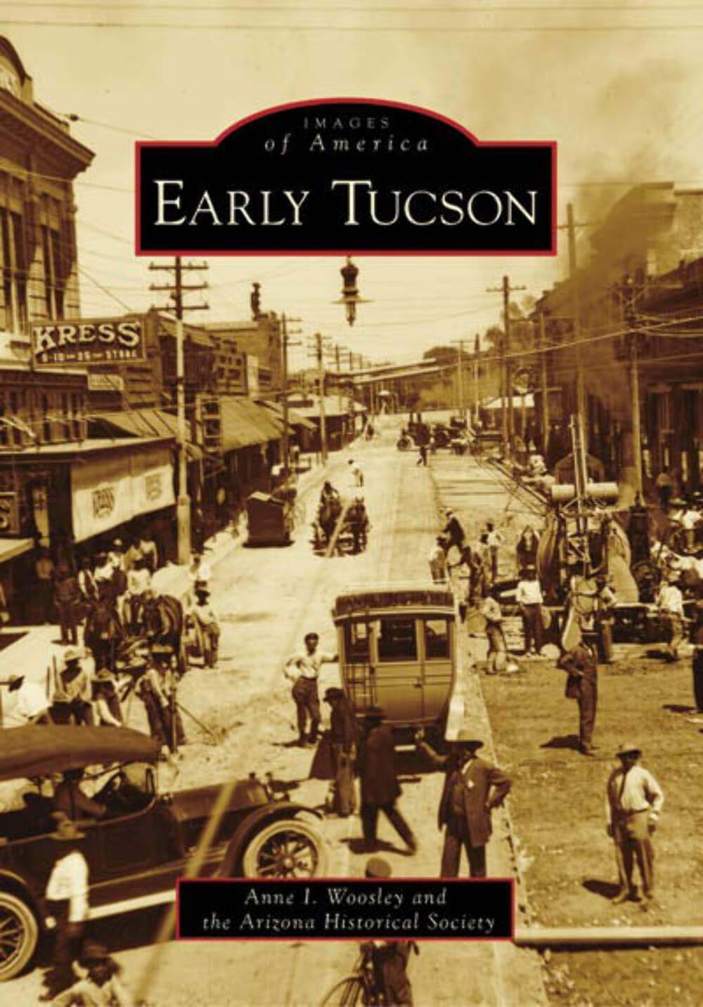 NEW Arcadia Publishing Early Tucson, AZ 9780738556468 Images of America Trade Pa