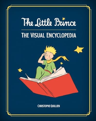 The Little Prince: The Visual Encyclopedia