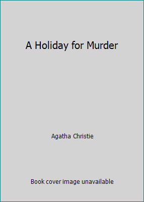 A Holiday for Murder by Agatha Christie