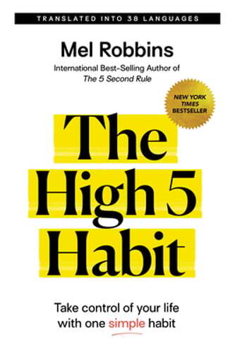 The High 5 Habit: Take Control of Your Life with One Simple Habit by Mel Robbins