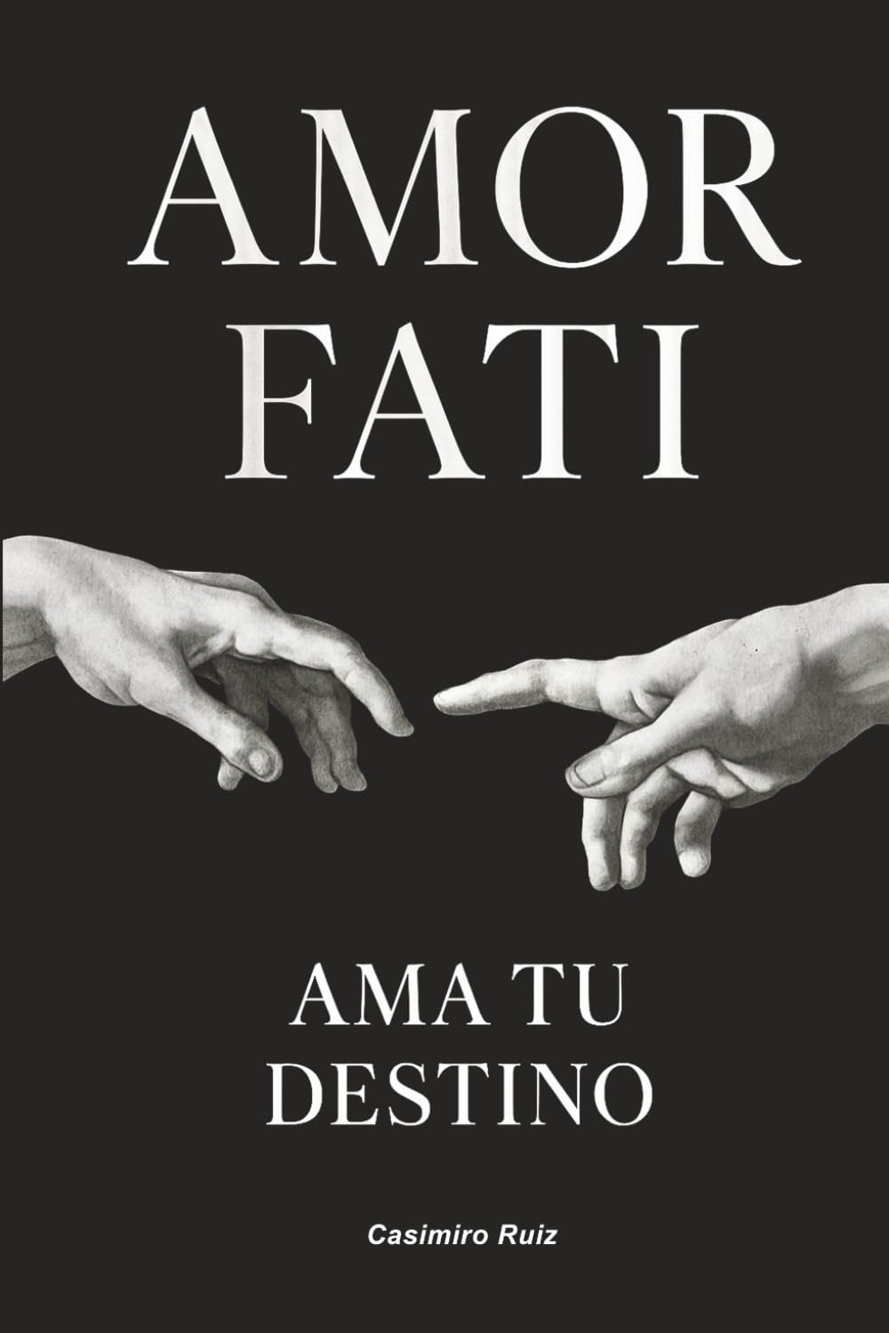 Amor Fati: Ama tu Destino (Spanish Edition)