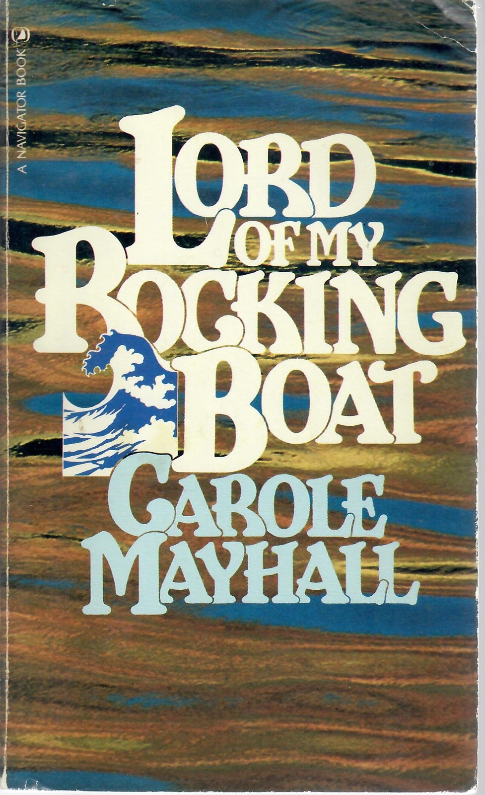 Lord of My Rocking Boat (A Navigator Book)